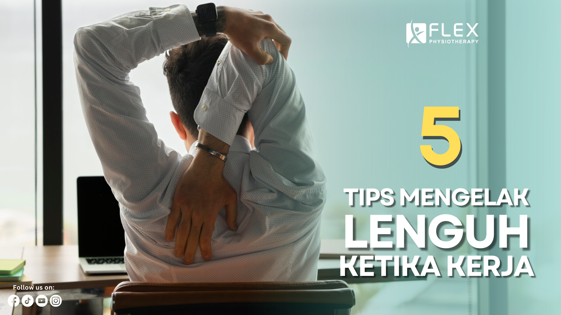 Lenguh Badan Semasa Bekerja? Amalkan 5 Tips Ini!